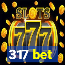 317 bet